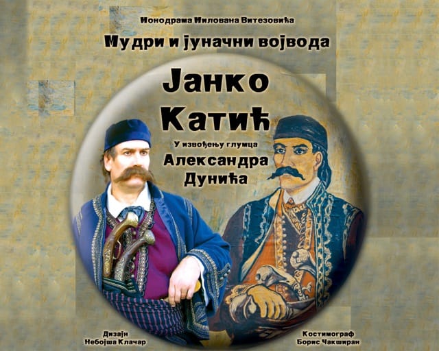 Monodrama Mudri i junački vojvoda Janko Katić